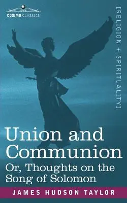 Unió és közösség, avagy gondolatok Salamon énekéről - Union and Communion Or, Thoughts on the Song of Solomon