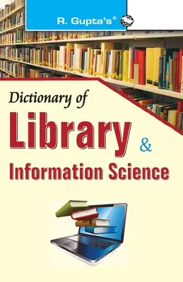 A könyvtári és információs tudomány szótára - Dictionary of Library & Information Science