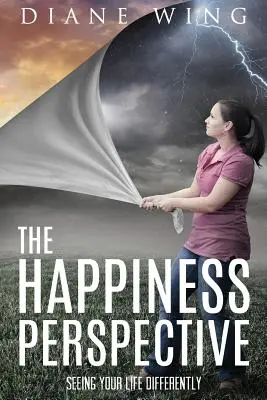 A boldogság perspektívája: A boldogság: Másképp látni az életet - The Happiness Perspective: Seeing Your Life Differently