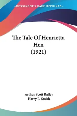 Henrietta tyúk meséje (1921) - The Tale Of Henrietta Hen (1921)