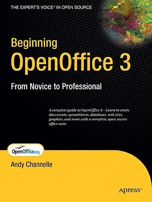 Az OpenOffice 3 kezdetei: A kezdőtől a profiig - Beginning OpenOffice 3: From Novice to Professional