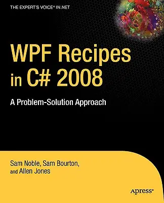 WPF receptek C# 2008-ban: Probléma-megoldási megközelítés - WPF Recipes in C# 2008: A Problem-Solution Approach