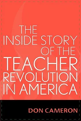 Az amerikai tanári forradalom belső története - The Inside Story of the Teacher Revolution in America