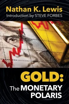 Gold: The Monetary Polaris