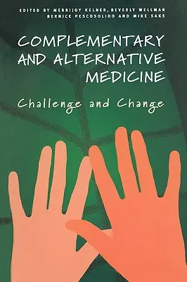 Kiegészítő és alternatív gyógyászat: Kihívás és változás - Complementary and Alternative Medicine: Challenge and Change