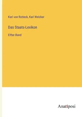 Das Staats-Lexikon: Band - Das Staats-Lexikon: Elfter Band