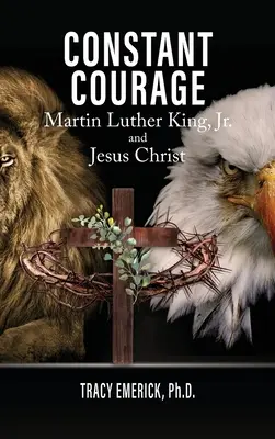 Állandó bátorság: Martin Luther King, Jr. és Jézus Krisztus - Constant Courage: Martin Luther King, Jr. and Jesus Christ