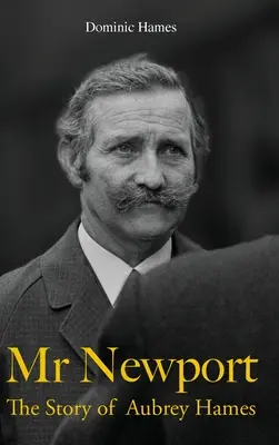 Mr Newport: Aubrey Hames története - Mr Newport: The Story of Aubrey Hames