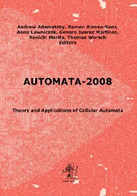 Automata-2008: A celluláris automaták elmélete és alkalmazása - Automata-2008: Theory and Applications of Cellular Automata