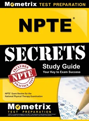 NPTE Secrets: NPTE Exam Review for the National Physical Therapy Examination: NPTE Exam Review for the National Physical Therapy Examination - NPTE Secrets: NPTE Exam Review for the National Physical Therapy Examination
