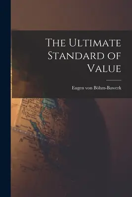 Az érték végső mércéje - The Ultimate Standard of Value