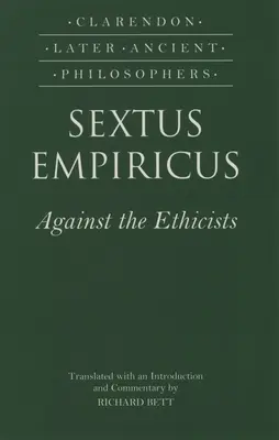 Sextus Empiricus: Az etikusok ellen: (Adversus Mathematicos XI) - Sextus Empiricus: Against the Ethicists: (Adversus Mathematicos XI)