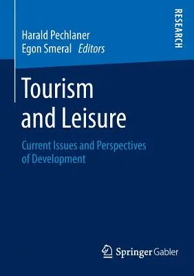 Turizmus és szabadidő: Current Issues and Perspectives of Development - Tourism and Leisure: Current Issues and Perspectives of Development