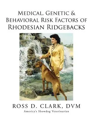 Zdravotní, genetické a behaviorální rizikové faktory rhodéských ridgebacků - Medical, Genetic & Behavioral Risk Factors of Rhodesian Ridgebacks