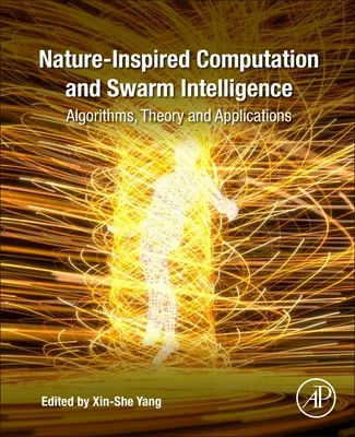 Természet által inspirált számítás és rajintelligencia: Algoritmusok, elmélet és alkalmazások - Nature-Inspired Computation and Swarm Intelligence: Algorithms, Theory and Applications