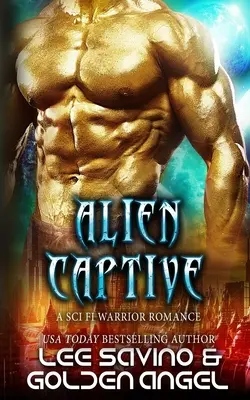 Idegen fogságban: A sci-fi harcos románc - Alien Captive: A sci fi warrior romance