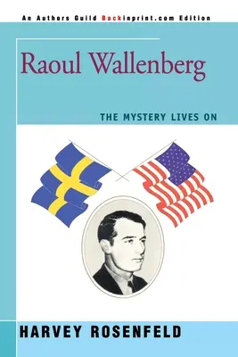 Raoul Wallenberg: Wallenberg: A rejtély tovább él - Raoul Wallenberg: The Mystery Lives On