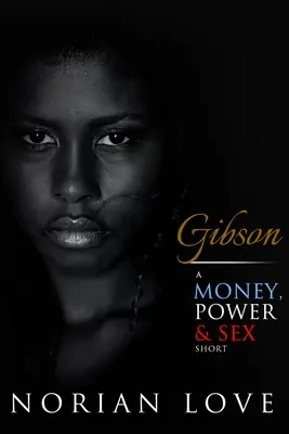 Gibson: Money, Power & Sex Short: A Money, Power & Sex - Gibson: A Money, Power & Sex Short