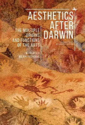 Esztétika Darwin után: A művészetek többszörös eredete és funkciói - Aesthetics After Darwin: The Multiple Origins and Functions of the Arts