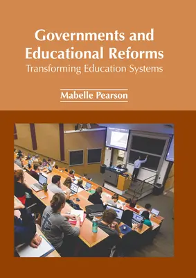 Kormányok és oktatási reformok: Az oktatási rendszerek átalakítása - Governments and Educational Reforms: Transforming Education Systems