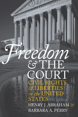 A szabadság és a bíróság: Polgári jogok és szabadságjogok az Egyesült Államokban - Freedom and the Court: Civil Rights and Liberties in the United States