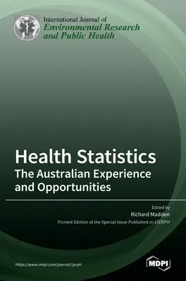 Egészségügyi statisztikák: Az ausztrál tapasztalatok és lehetőségek - Health Statistics: The Australian Experience and Opportunities