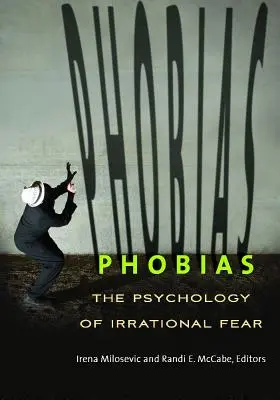 Fóbiák: Az irracionális félelem pszichológiája - Phobias: The Psychology of Irrational Fear