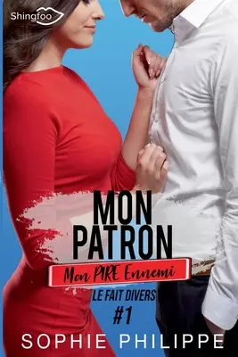 Mon Patron, Mon PIRE Ennemi 1. kötet: Le fait divers - Mon Patron, Mon PIRE Ennemi Tome 1: Le fait divers