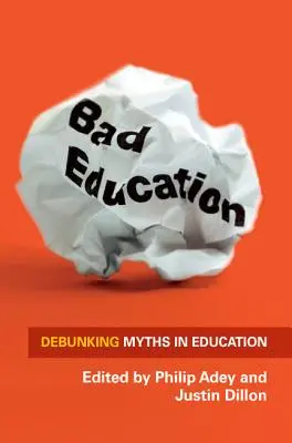 Rossz nevelés: A mítoszok leleplezése az oktatásban - Bad Education: Debunking Myths in Education