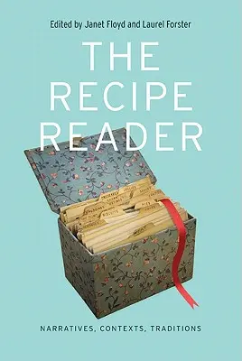 A receptolvasó: Narratívák, kontextusok, hagyományok - The Recipe Reader: Narratives, Contexts, Traditions