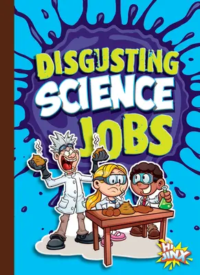 Gusztustalan tudomány állások - Disgusting Science Jobs