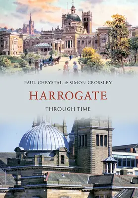 Harrogate az idők során - Harrogate Through Time