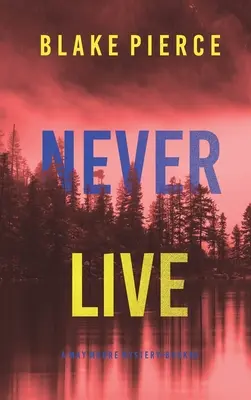 Never Live (Egy May Moore feszültséggel teli thriller - 3. könyv) - Never Live (A May Moore Suspense Thriller-Book 3)