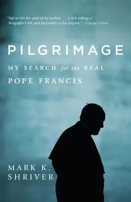 Zarándoklat: Az igazi Ferenc pápa keresése - Pilgrimage: My Search for the Real Pope Francis