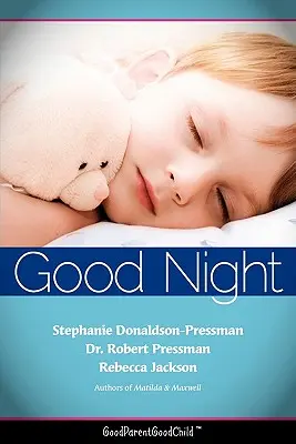 Good Nights Now: Egy szülő útmutatója ahhoz, hogy a gyerekek felhajtás nélkül aludhassanak a saját ágyukban! (GoodParentGoodChild) - Good Nights Now: A Parent's guide to helping children sleep in their own beds without a fuss! (GoodParentGoodChild)