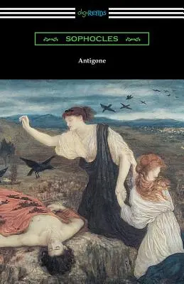 Antigoné (Fordította E. H. Plumptre, bevezetővel J. Churton Collins) - Antigone (Translated by E. H. Plumptre with an Introduction by J. Churton Collins)