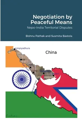 Tárgyalás békés eszközökkel: Nepo-India területi viták - Negotiation by Peaceful Means: Nepo-India Territorial Disputes