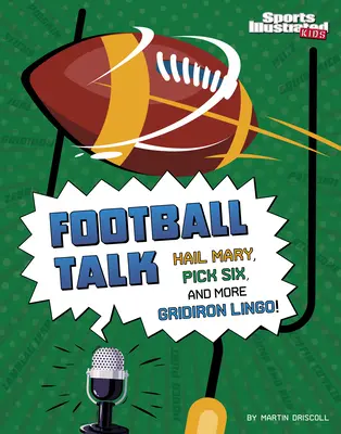 Labdarúgás: Hail Mary, Pick Six, és még több Gridiron Lingo - Football Talk: Hail Mary, Pick Six, and More Gridiron Lingo