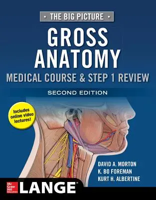 A nagy kép: Orvosi tanfolyam és az 1. lépés felülvizsgálata, második kiadás - The Big Picture: Gross Anatomy, Medical Course & Step 1 Review, Second Edition