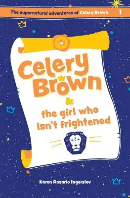 Celery Brown és a lány, aki nem ijedt meg - Celery Brown and the girl who isn't frightened