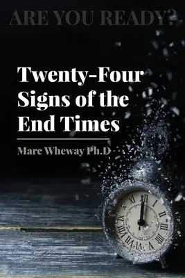 A végidők huszonnégy jele - Twenty-Four Signs of the End Times