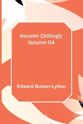 Kenelm Chillingly - 04. kötet - Kenelm Chillingly - Volume 04