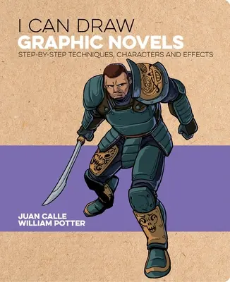 Tudok rajzolni képregényeket: Lépésről lépésre technikák, karakterek és effektek - I Can Draw Graphic Novels: Step-By-Step Techniques, Characters and Effects