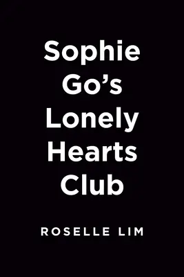 Sophie Go's Lonely Hearts Club (Sophie Go magányos szívek klubja) - Sophie Go's Lonely Hearts Club