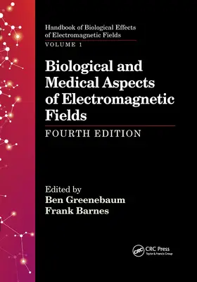 Az elektromágneses mezők biológiai és orvosi vonatkozásai, negyedik kiadás - Biological and Medical Aspects of Electromagnetic Fields, Fourth Edition