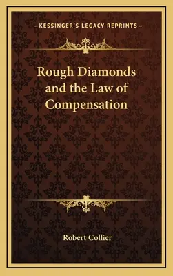 A nyers gyémántok és a kompenzáció törvénye - Rough Diamonds and the Law of Compensation