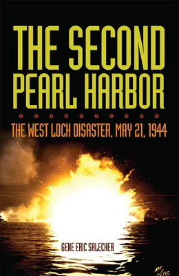 A második Pearl Harbor: A West Loch katasztrófa, 1944. május 21. - The Second Pearl Harbor: The West Loch Disaster, May 21, 1944