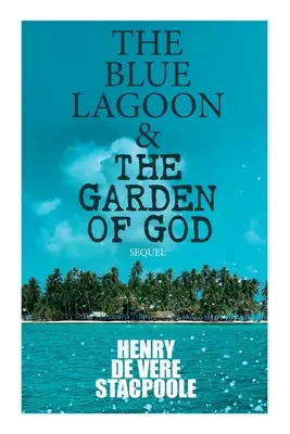 A kék lagúna és Isten kertje (folytatás) - The Blue Lagoon & the Garden of God (Sequel)