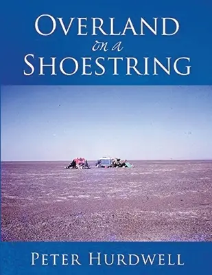 Overland on a Shoestring - Overland on A Shoestring