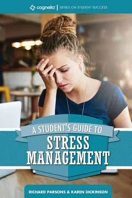 Egy diák útmutatója a stresszkezeléshez - A Student's Guide to Stress Management